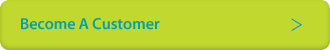 Become A Customer